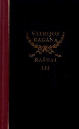 Šatrijos Ragana. Raštai, III tomas