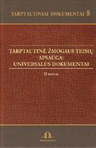 Tarptautiniai dokumentai 8. Tarptautinė žmogaus teisių apsauga: universalūs dokumentai ( II tomas)