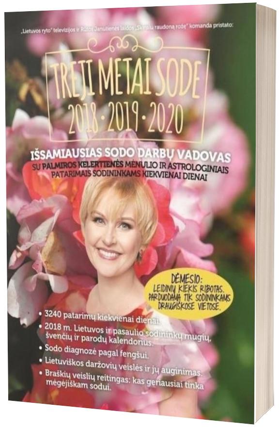 Treji metai sode. Išsamiausias sodo darbų vadovas