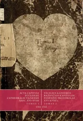 Vilniaus katedros bažnyčios kapitulos posėdžių protokolai XVI-XVIII a. T. 1, 1502-1533