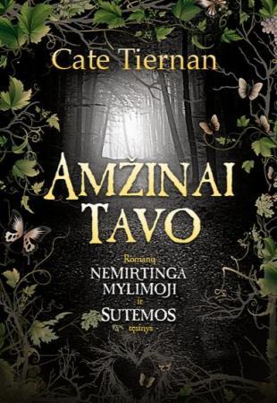 Amžinai tavo (3-oji trilogijos "Nemirtinga mylimoji" knyga)