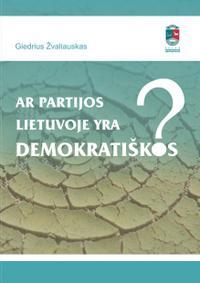 Ar partijos Lietuvoje yra demokratiškos?
