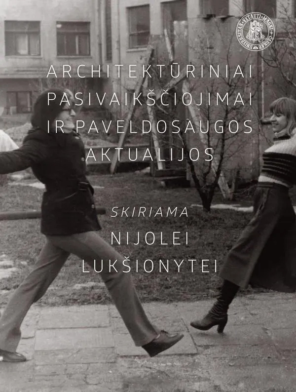 Architektūriniai pasivaikščiojimai ir paveldosaugos aktualijos: skiriama Nijolei Lukšionytei