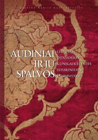 Audiniai ir jų spalvos Lietuvos Didžiosios Kunigaikštystės istoriniuose šaltiniuose