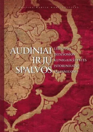 Audiniai ir jų spalvos Lietuvos Didžiosios Kunigaikštystės istoriniuose šaltiniuose