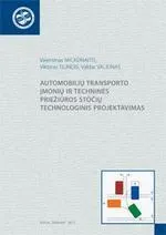 Automobilių transporto įmonių ir techninės priežiūros stočių technologinis projektavimas