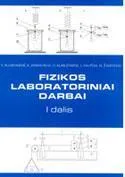 Fizikos laboratoriniai darbai, I dalis