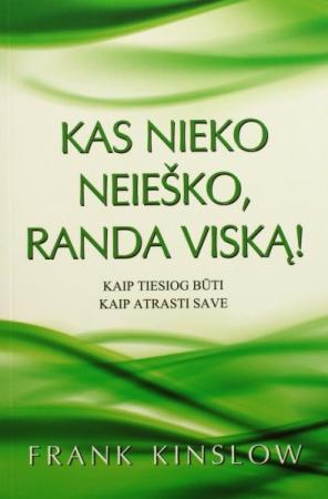 Kas nieko neieško, randa viską!