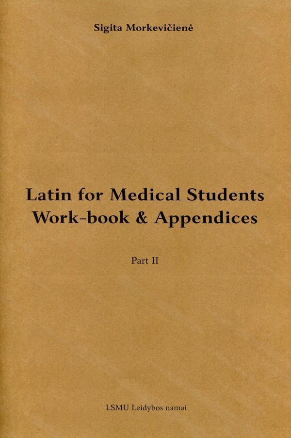 Latin for medical students: work-book & appendices: part II