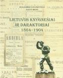 Lietuvos knygnešiai ir daraktoriai 1864 - 1904