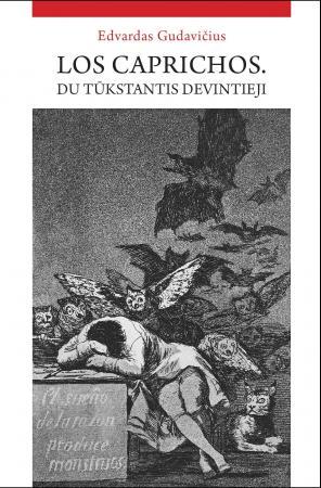 Los Caprichos. Du tūkstantis devintieji