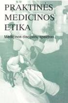 Praktinės medicinos etika. Medicinos disciplinų spektras