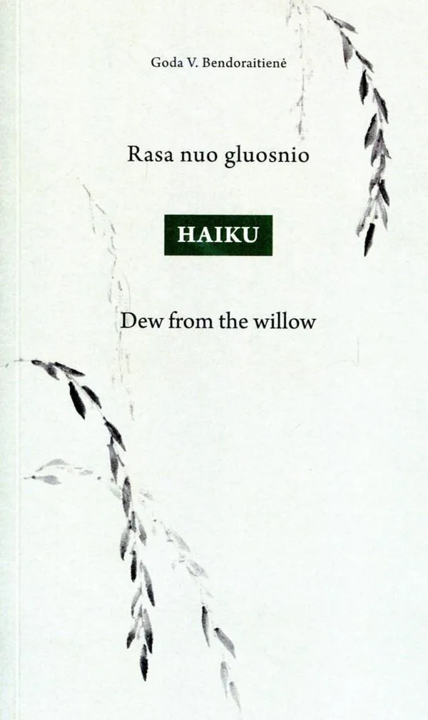Rasa nuo gluosnio. Haiku