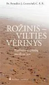Rožinis - vilties vėrinys. Rožinio slėpinių meditacijos