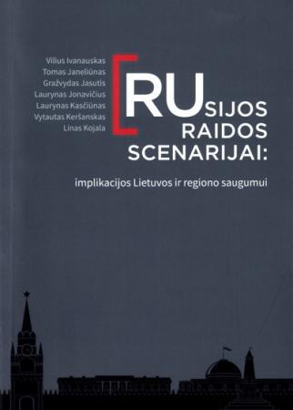 Rusijos raidos scenarijai: implikacijos Lietuvos ir regiono saugumui