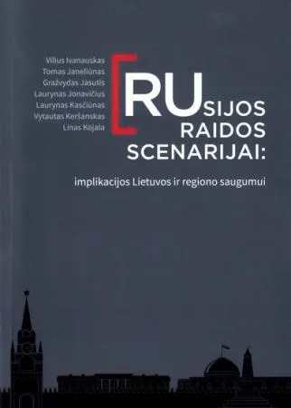 Rusijos raidos scenarijai: implikacijos Lietuvos ir regiono saugumui