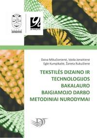 Tekstilės dizaino ir technologijos bakalauro baigiamojo darbo metodiniai nurodymai