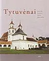 Tytuvėnai: istorija, kultūra, meno paminklai