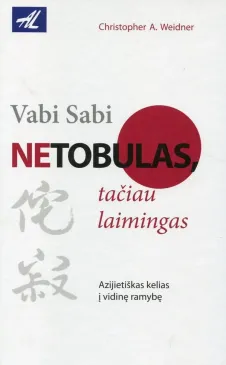 Vabi Sabi. Netobulas, tačiau laimingas