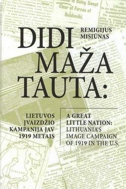 Didi maža tauta: Lietuvos įvaizdžio kampanija JAV 1919 m.