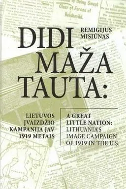 Didi maža tauta: Lietuvos įvaizdžio kampanija JAV 1919 m.