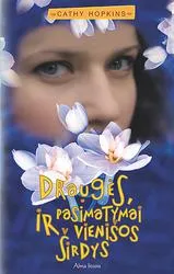 Draugės, pasimatymai ir vienišos širdys