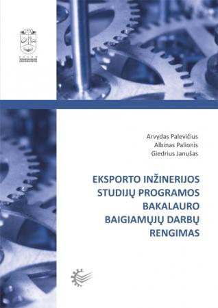 Eksporto inžinerijos studijų programos bakalauro baigiamųjų darbų rengimas