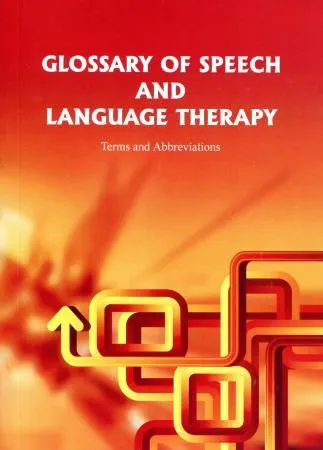 Glossary of Speech and Language Therapy: Terms and Abbreviations