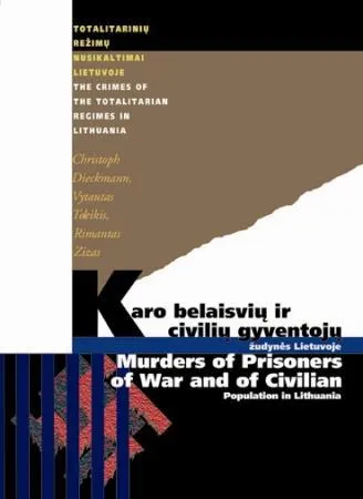 Karo belaisvių ir civilių gyventojų žudynės Lietuvoje 1941-1944 (lietuvių ir anglų kalbomis)