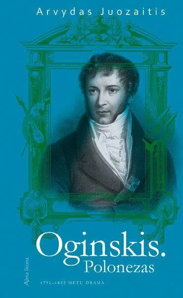 Oginskis. Polonezas. 1791–1822 metų drama