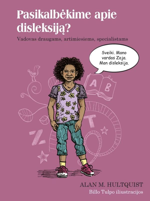 Pasikalbėkime apie disleksiją? Vadovas draugams, artimiesiems, spe­ cialistams
