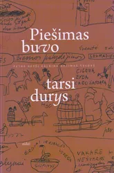 Piešimas buvo tarsi durys