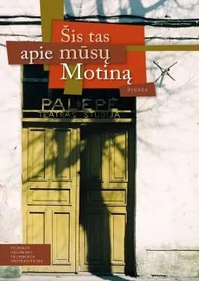 Šis tas apie mūsų Motiną