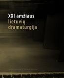 XXI amžiaus lietuvių dramaturgija