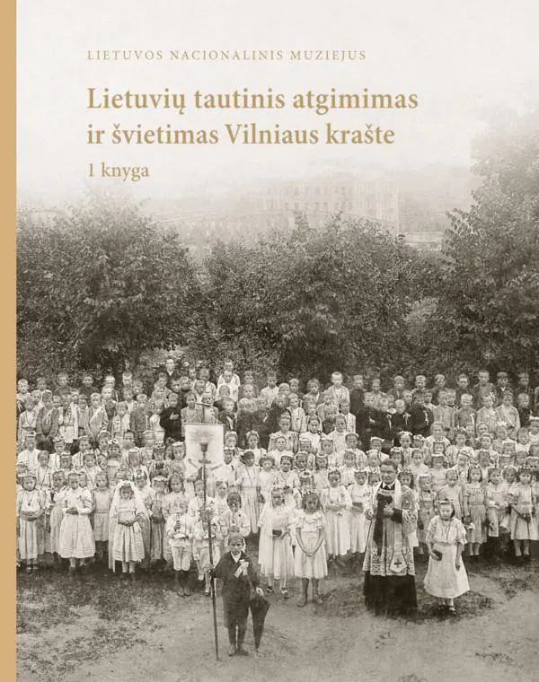 Lietuvių tautinis atgimimas ir švietimas Vilniaus krašte, 1 knyga