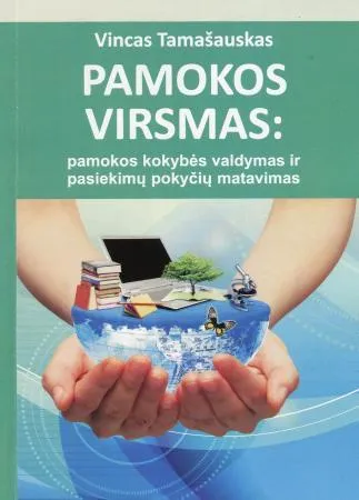 Pamokos virsmas: pamokos kokybės valdymas ir pasiekimų pokyčių matavimas