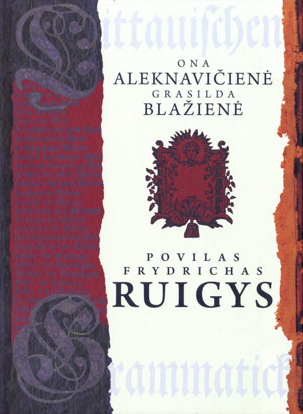 Povilo Frydricho Ruigio gramatika „Anfangsgründe einer littauischen Grammatick“ (1747)