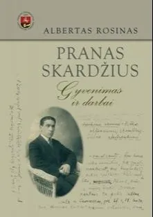 Pranas Skardžius. Gyvenimas ir darbai