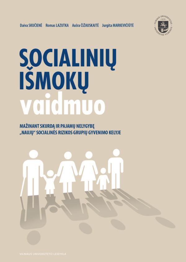 Socialinių išmokų vaidmuo mažinant skurdą ir pajamų nelygybę "naujųjų" socialinės rizikos grupių gyvenimo kelyje