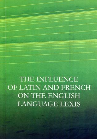 The Influence of Latin and French on the English Language Lexis