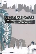 Užburtas ratas? Lietuvos gyventojų grįžtamoji ir pakartotinė migracija