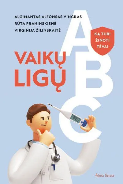 Vaikų ligų ABC. Ką turi žinoti tėvai