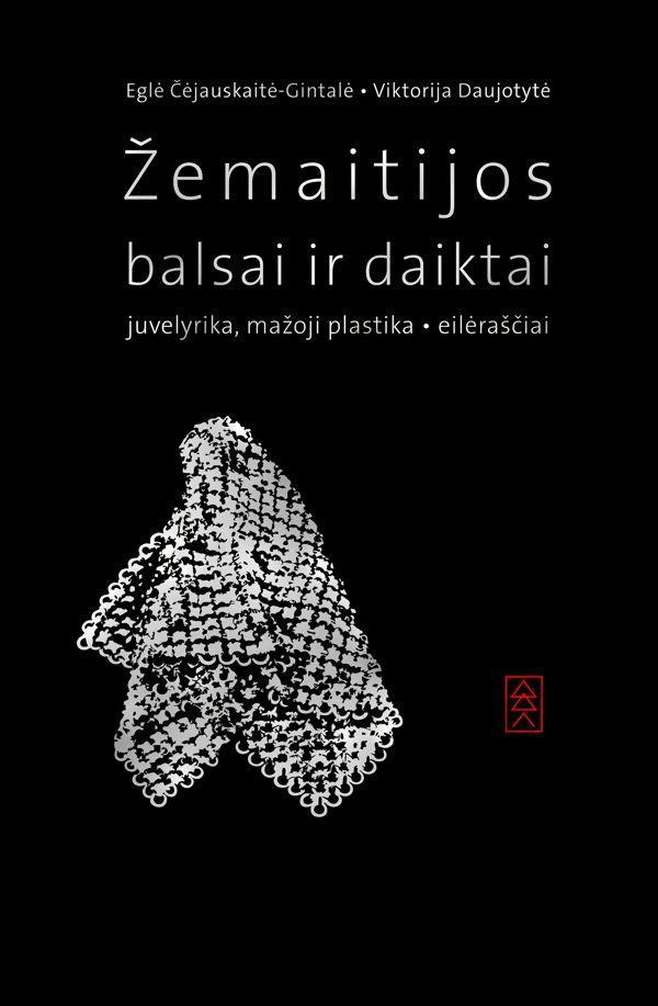 Žemaitijos balsai ir daiktai: juvelyrika, mažoji plastika,eilėraščiai (su CD)