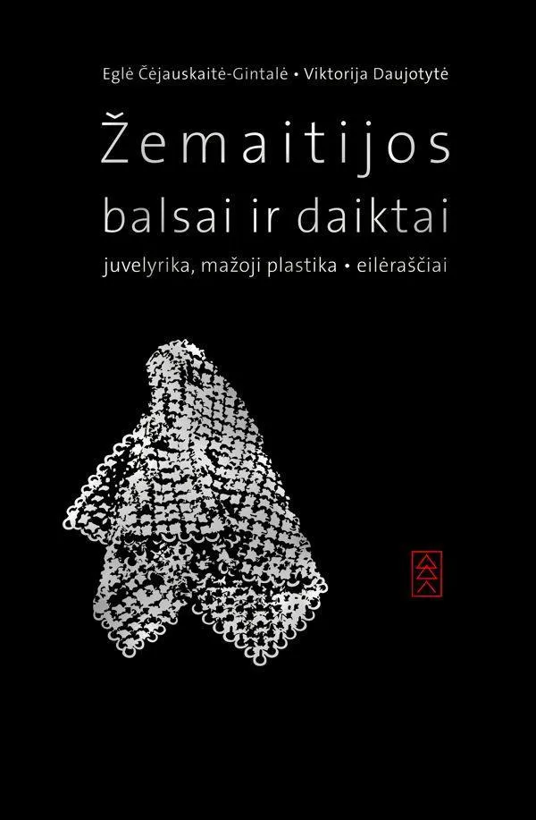 Žemaitijos balsai ir daiktai: juvelyrika, mažoji plastika,eilėraščiai (su CD)