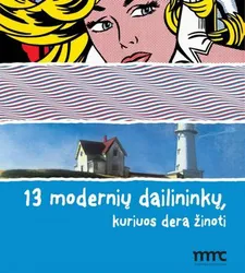 13 modernių dailininkų, kuriuos dera žinoti