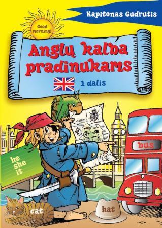 Anglų kalba pradinukams, 1 dalis (Kapitonas Gudrutis)