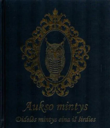 Aukso mintys. Didelės mintys ateina iš širdies