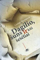 Dagilio, šuns ir kiti šešėliai