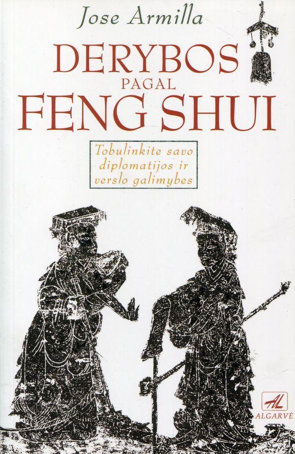 Derybos pagal Feng shui. Tobulinkite savo diplomatijos, verslo galimybes