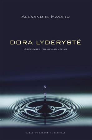 Dora lyderystė. Asmenybės formavimo kelias
